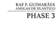 Raf Guimarães, As Amigas De Plástico - Phase 3